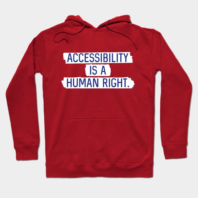 White BG: Accessibility is a human right. Hoodie by Bri the Bearded Spoonie Babe